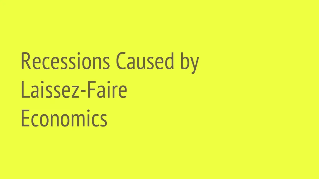 recessions caused by laissez faire economics