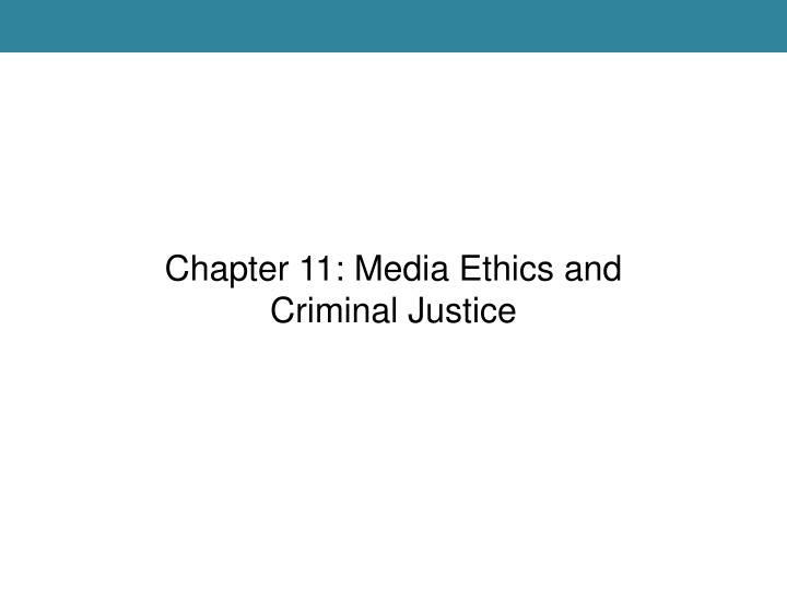 chapter 11 media ethics and criminal justice