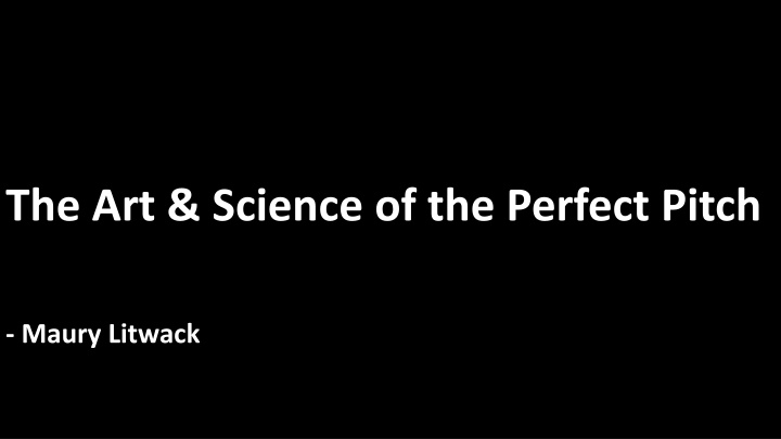 the art science of the perfect pitch