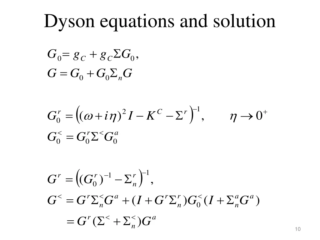 dyson equations and solution