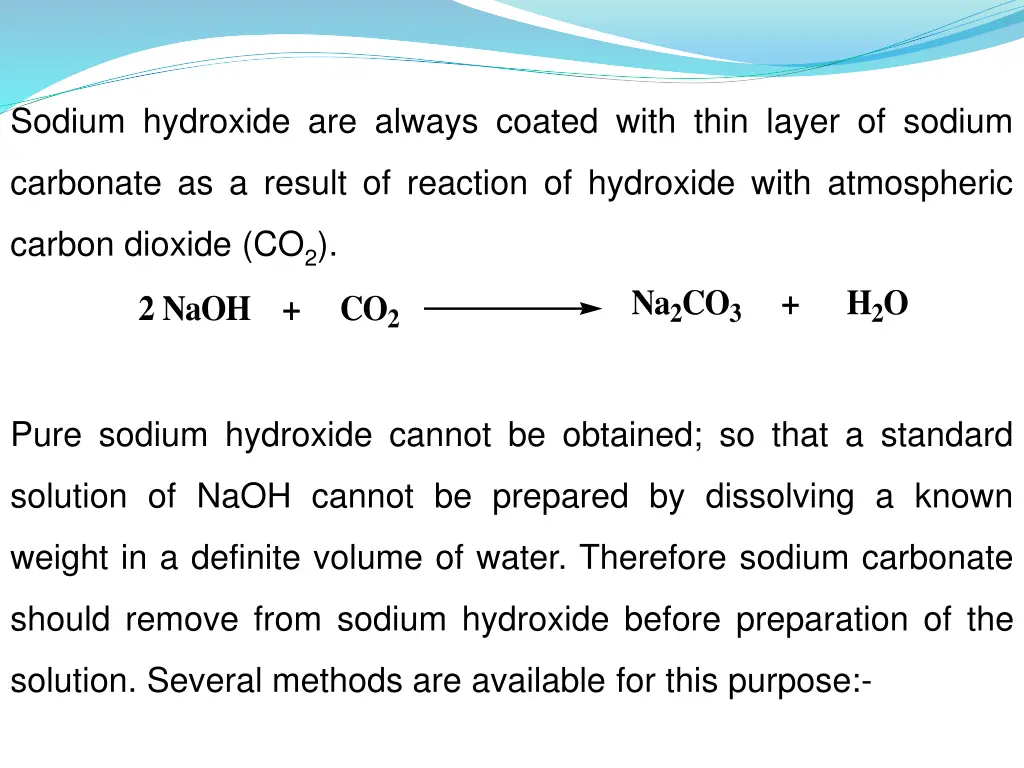 sodium hydroxide are always coated with thin