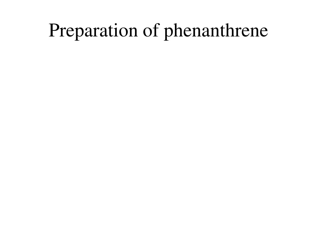 preparation of phenanthrene