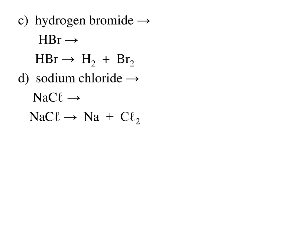 c hydrogen bromide hbr hbr h 2 br 2 d sodium