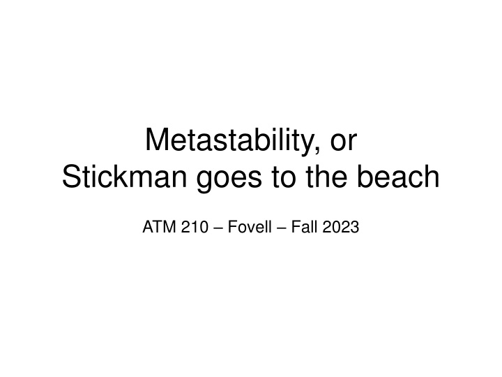 metastability or stickman goes to the beach