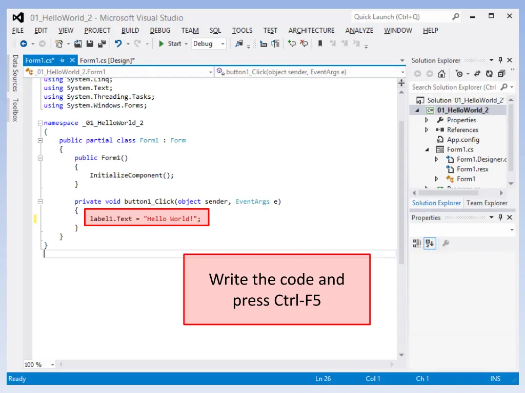write the code and press ctrl f5 1