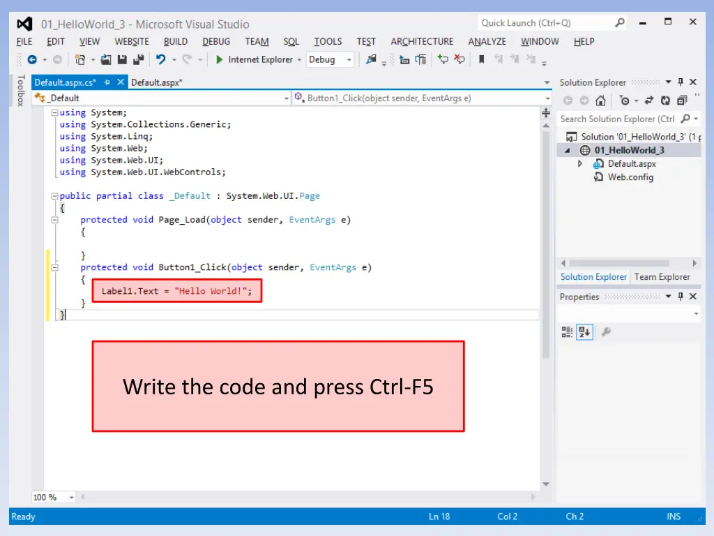 write the code and press ctrl f5 2