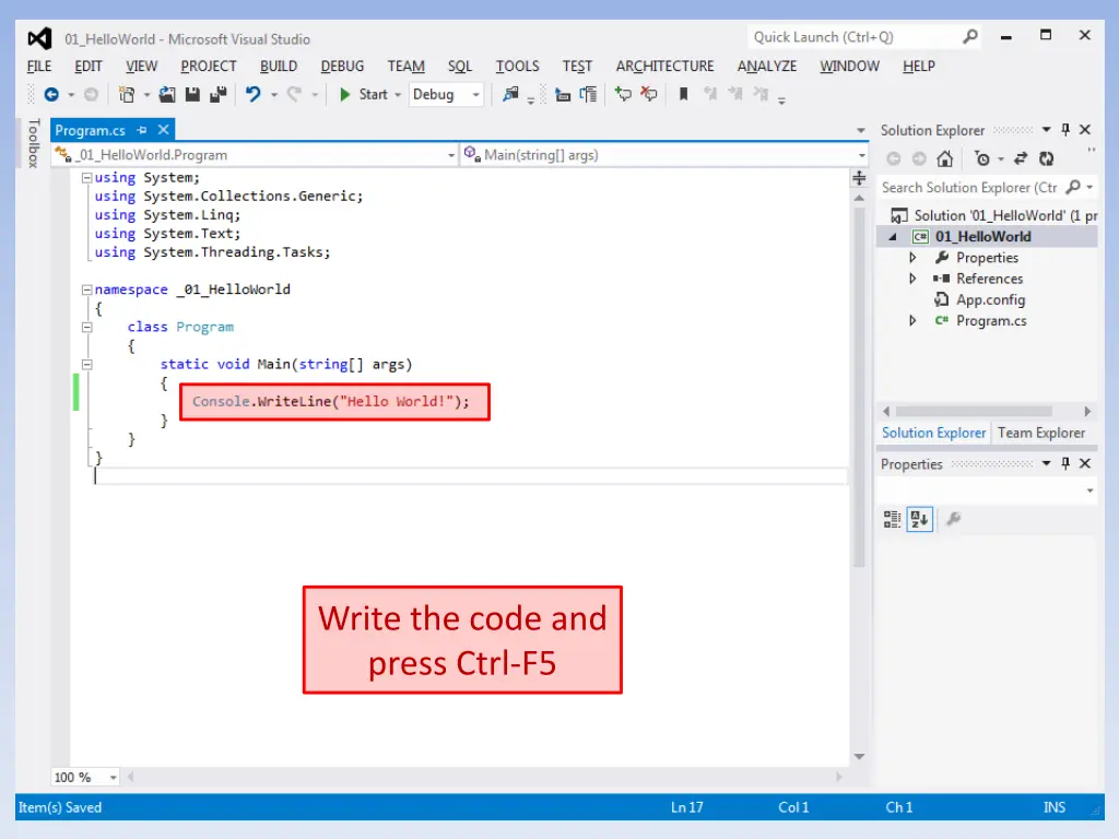 write the code and press ctrl f5