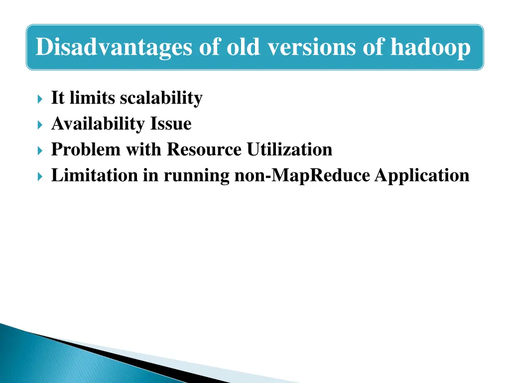 disadvantages of old versions of hadoop