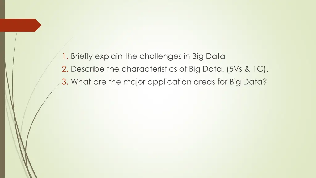 1 briefly explain the challenges in big data