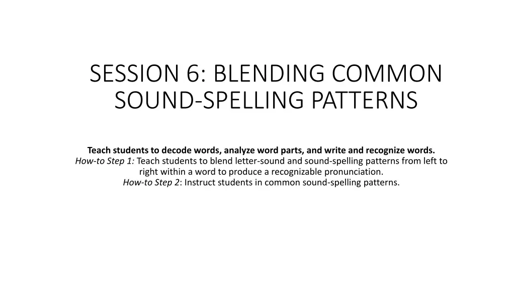 session 6 blending common sound spelling patterns
