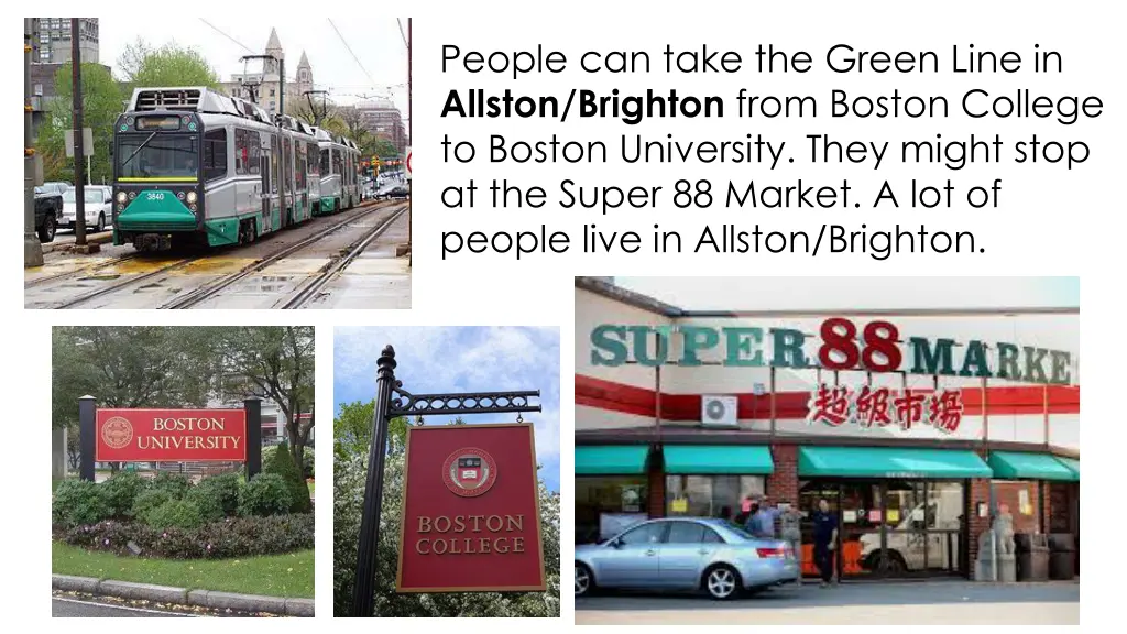 people can take the green line in allston