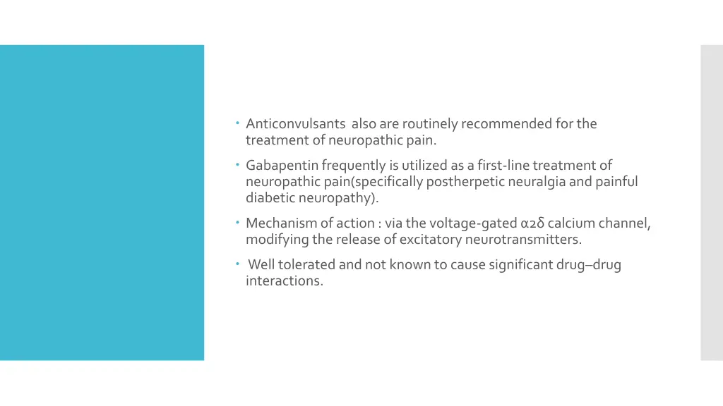 anticonvulsants also are routinely recommended