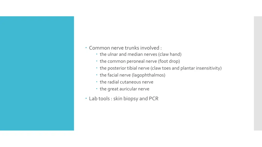 commonnerve trunks involved the ulnar and median