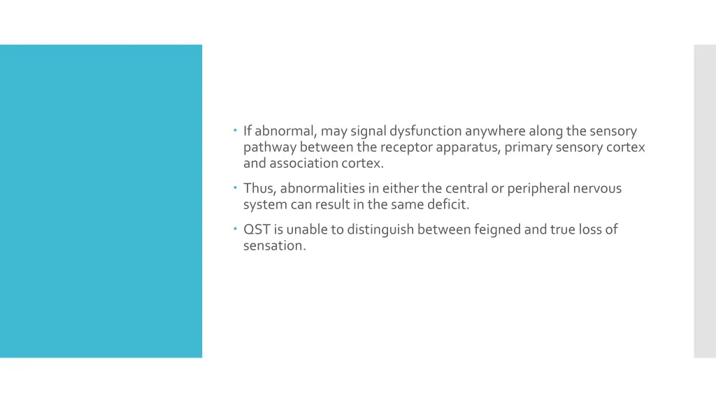 if abnormal may signal dysfunction anywhere along