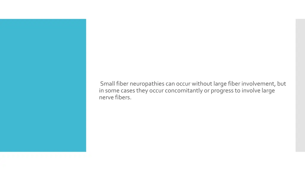 small fiber neuropathies can occur without large