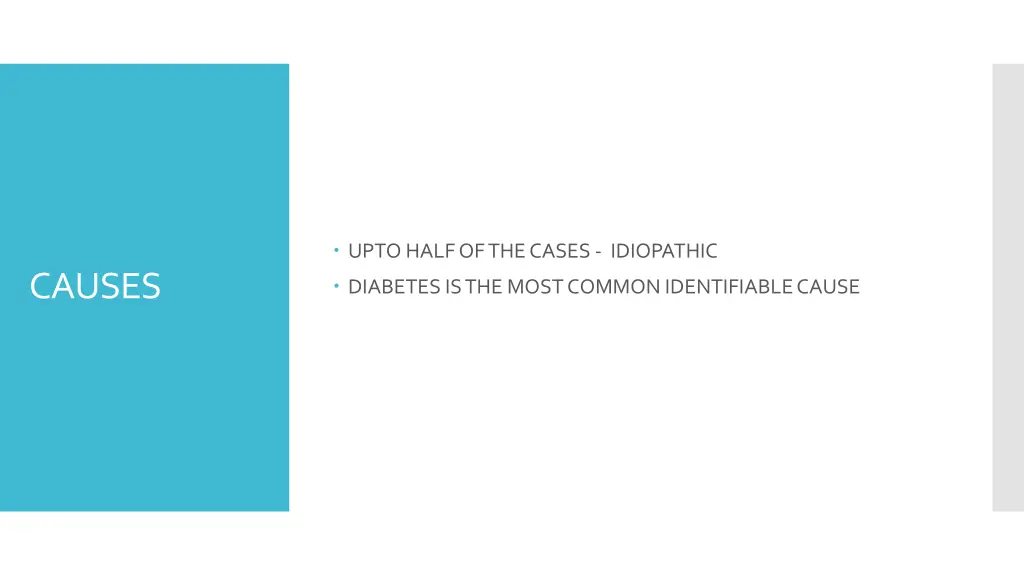 upto half of the cases idiopathic