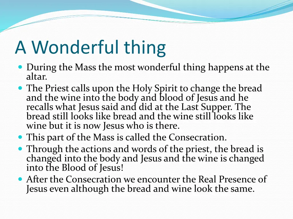 a wonderful thing during the mass the most