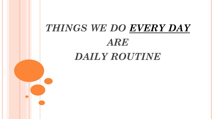 things we do every day are daily routine