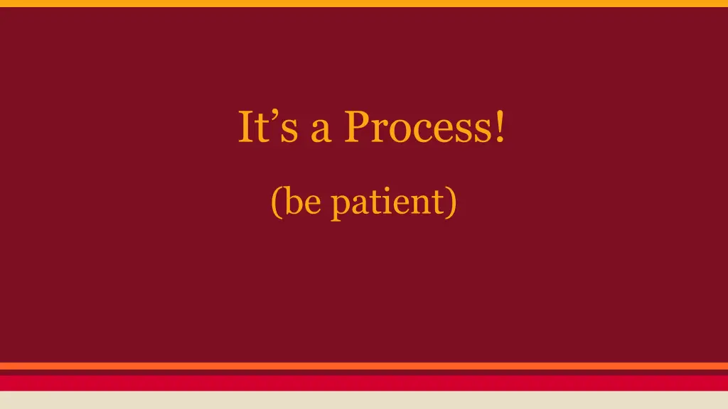 it s a process