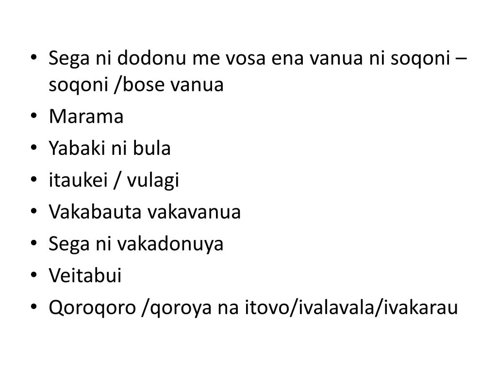 sega ni dodonu me vosa ena vanua ni soqoni soqoni