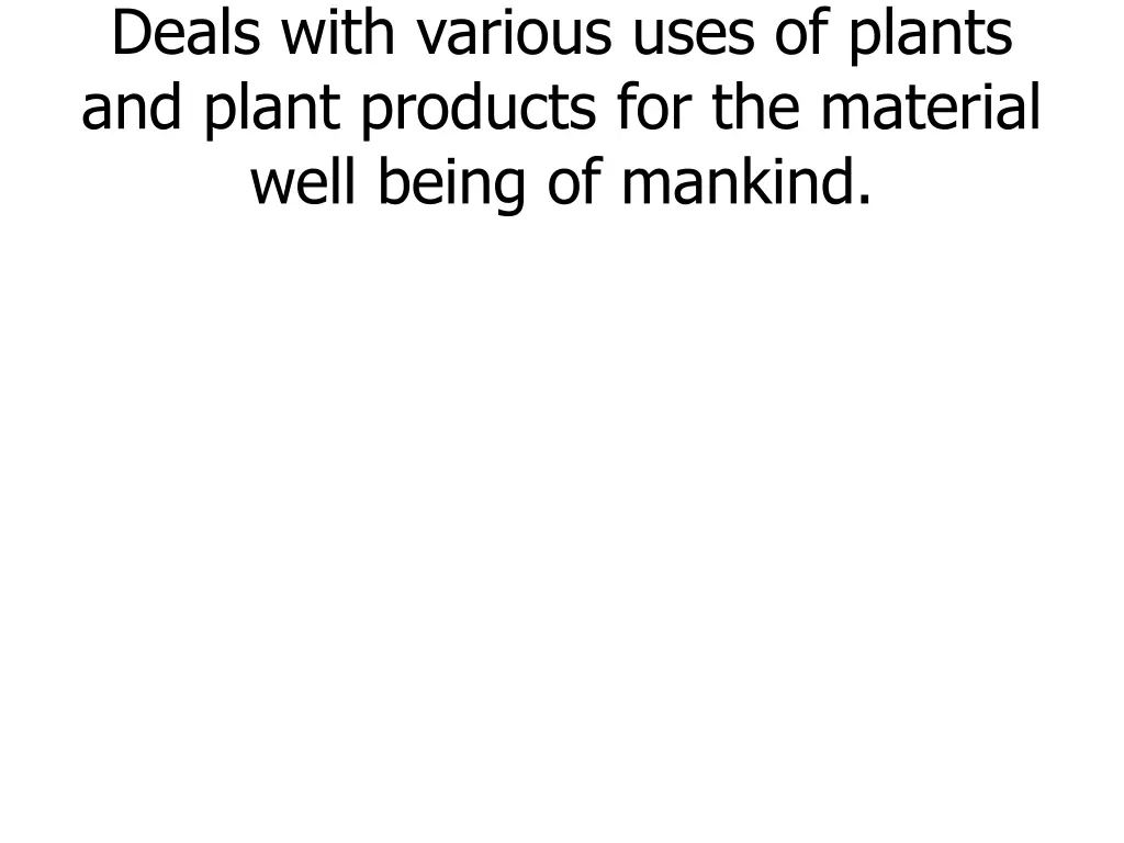 deals with various uses of plants and plant