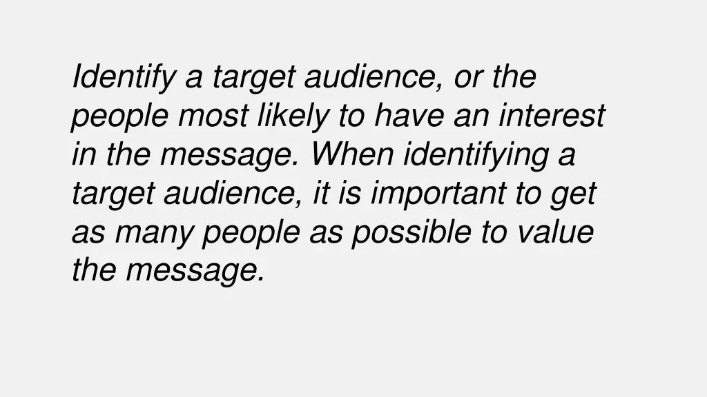 identify a target audience or the people most