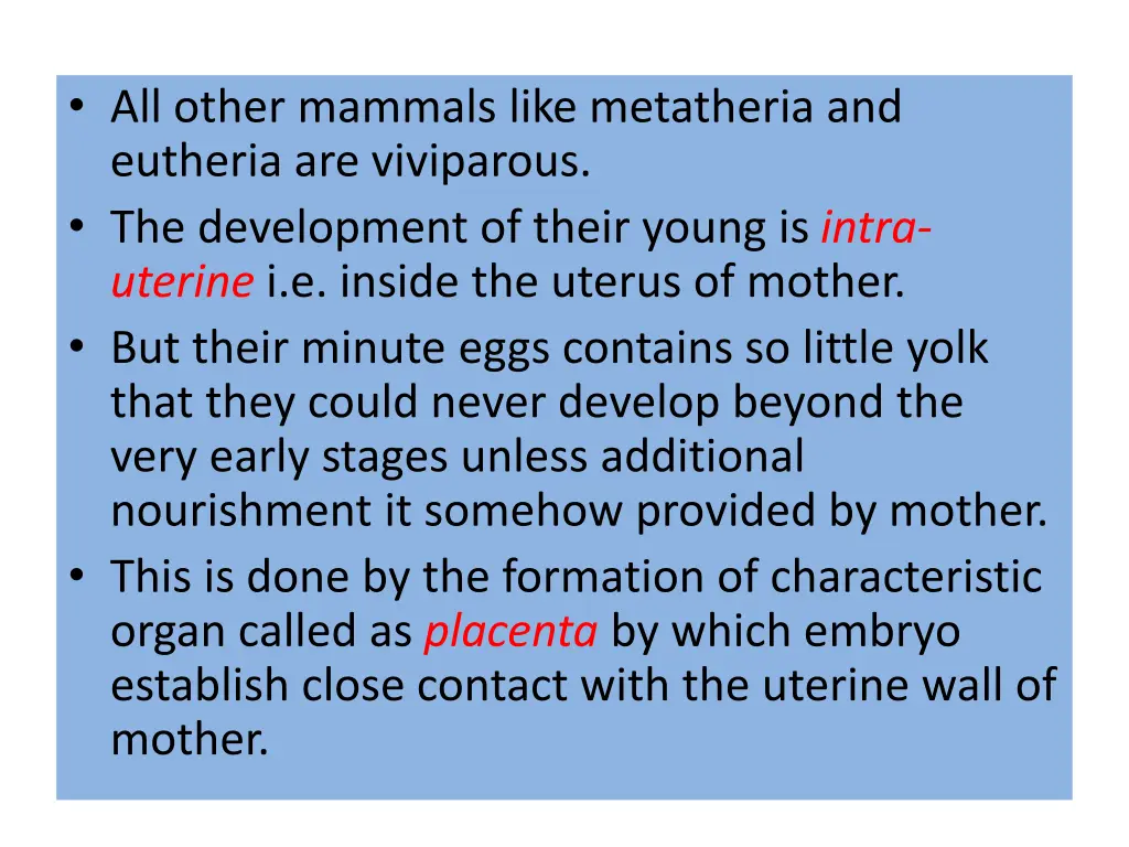 all other mammals like metatheria and eutheria
