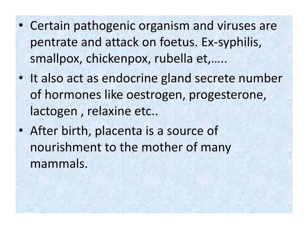 certain pathogenic organism and viruses