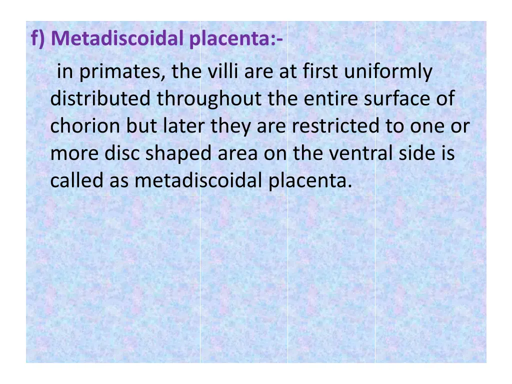 f metadiscoidal placenta in primates the villi