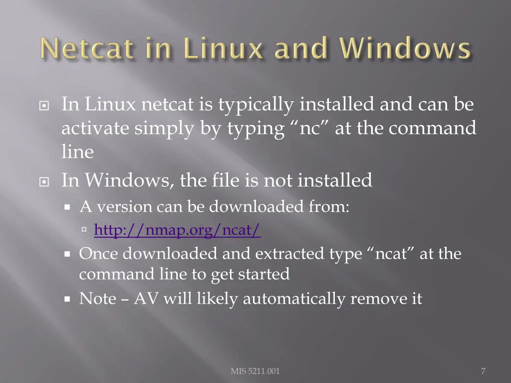 in linux netcat is typically installed