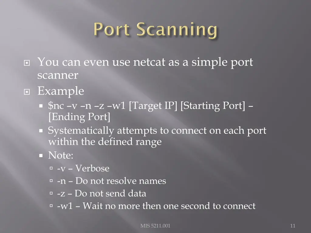 you can even use netcat as a simple port scanner