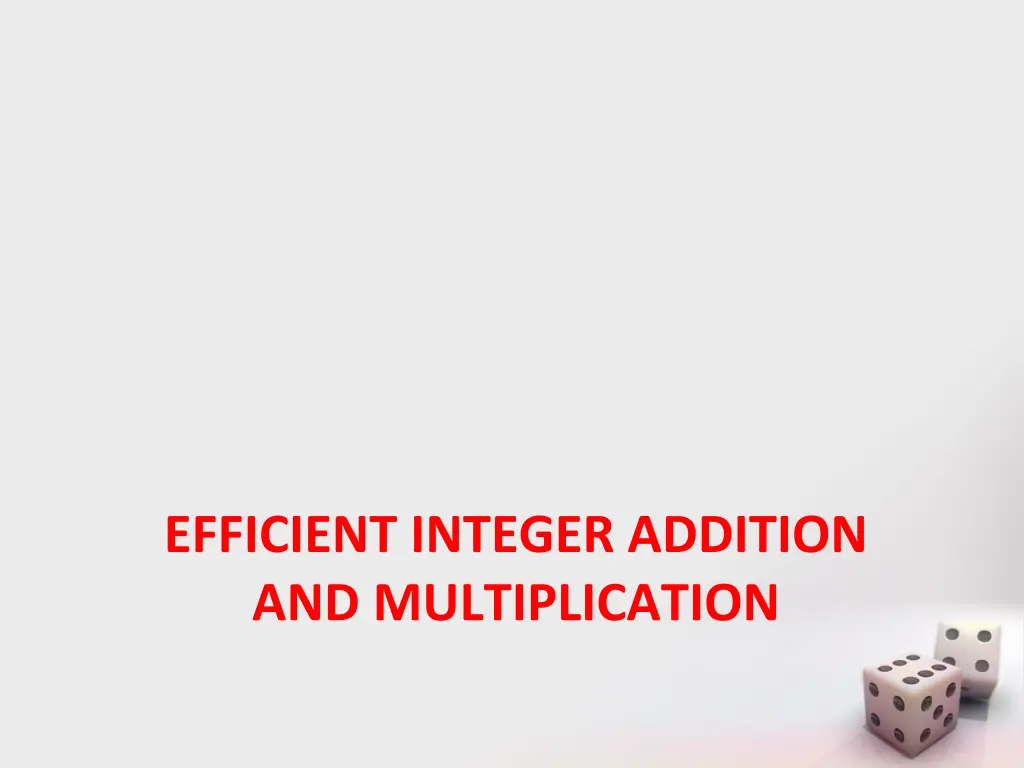 efficient integer addition and multiplication