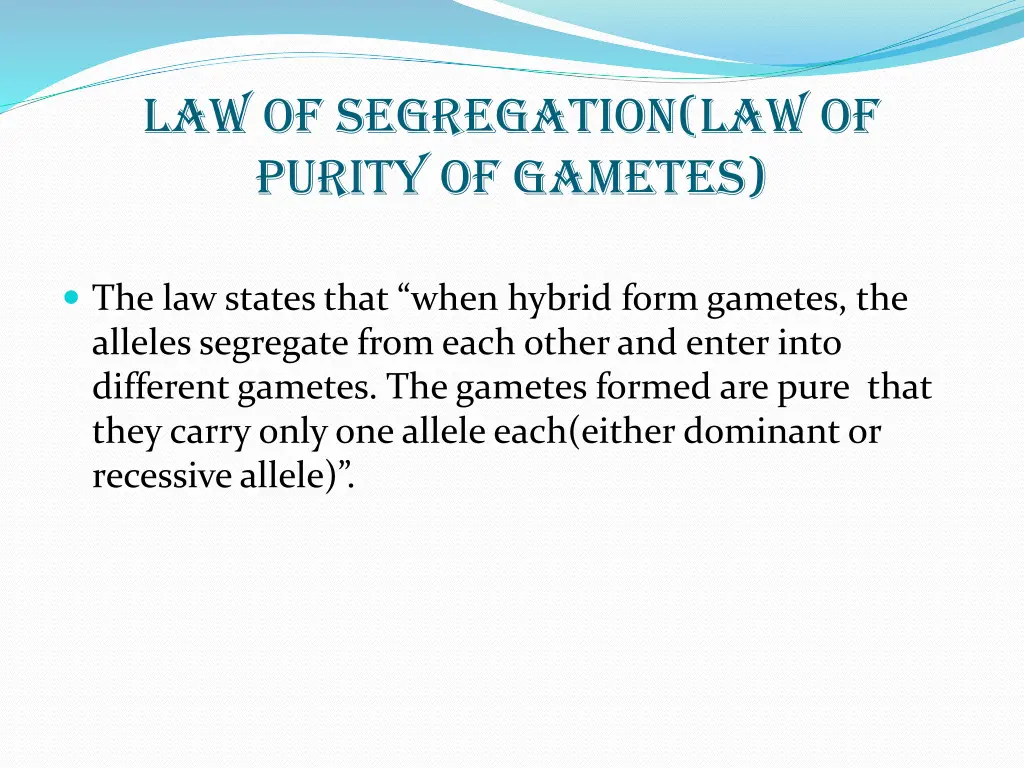 law of segregation law of purity of gametes