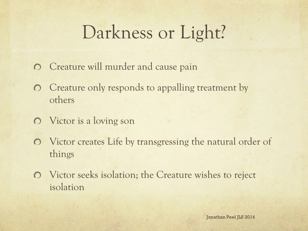 darkness or light