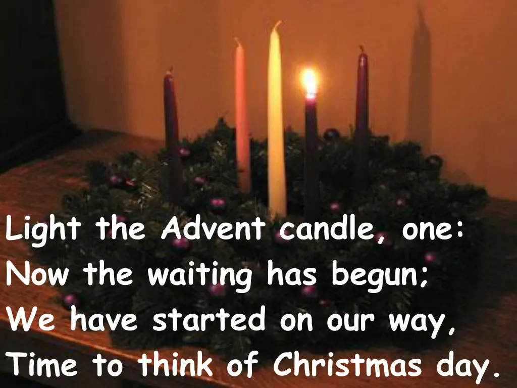 light the advent candle one now the waiting
