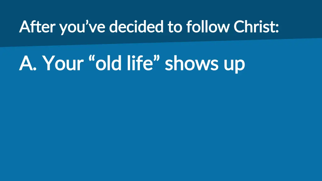 after you ve decided to follow christ after