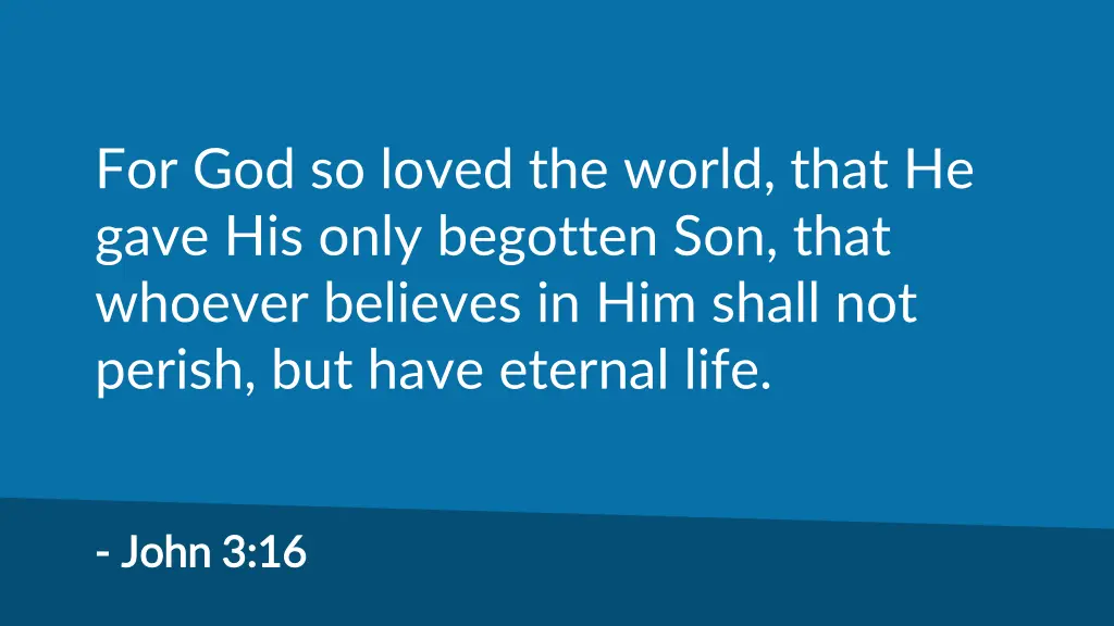 for god so loved the world that he gave his only