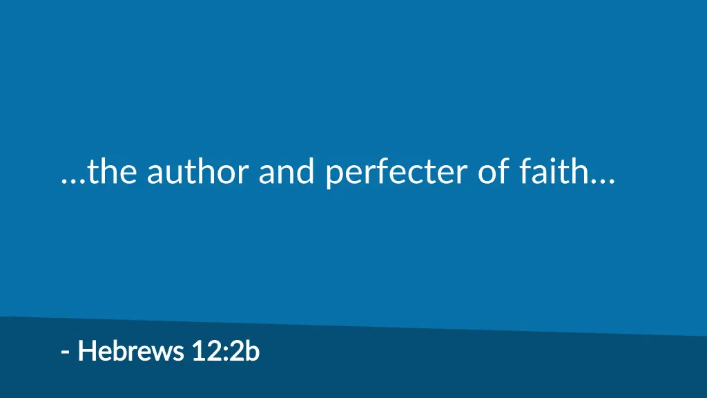 the author and perfecter of faith