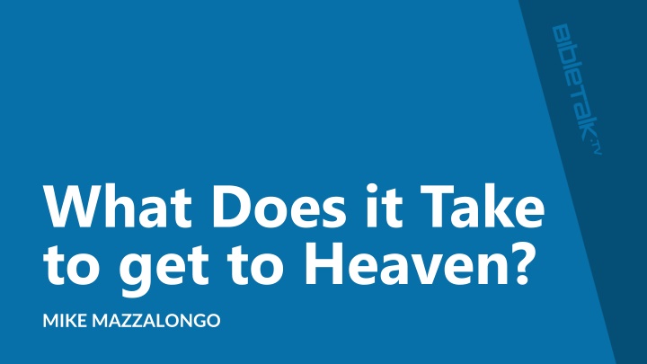 what does it take to get to heaven