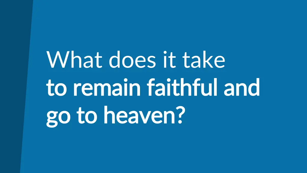 what does it take to remain faithful