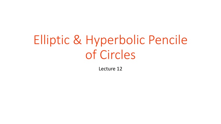 elliptic hyperbolic pencile of circles