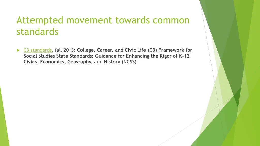 attempted movement towards common standards
