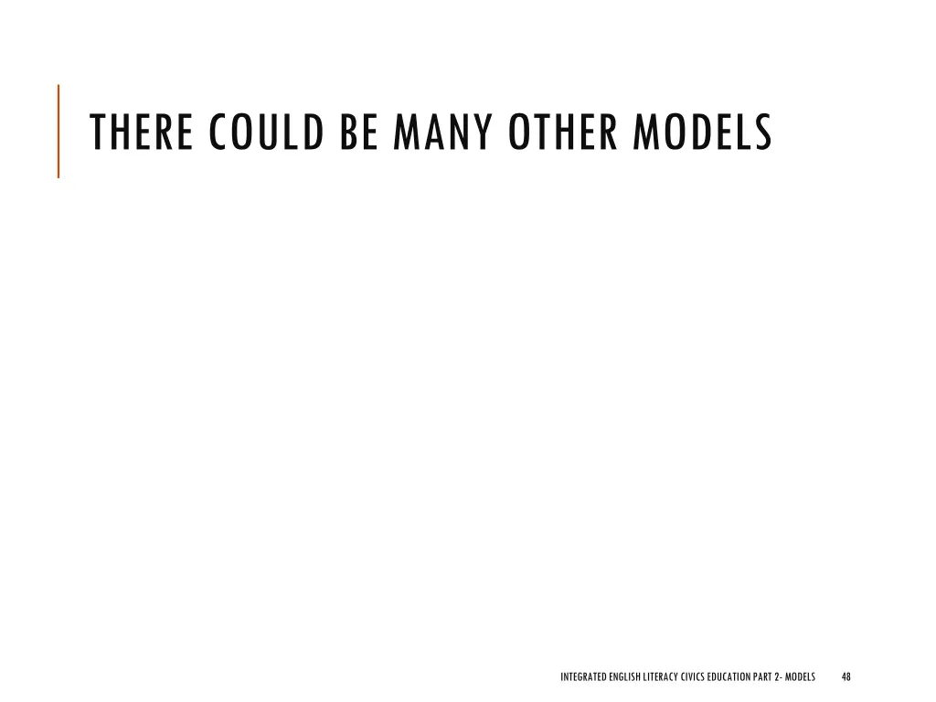 there could be many other models