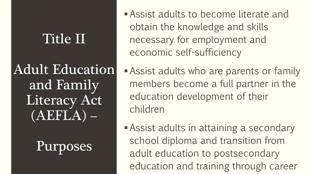 assist adults to become literate and obtain