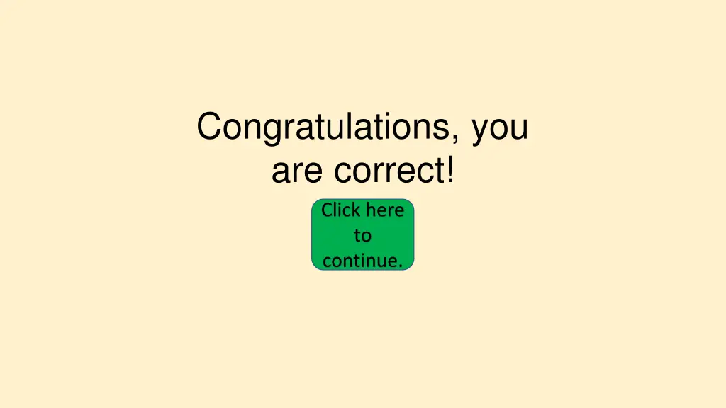 congratulations you are correct click here