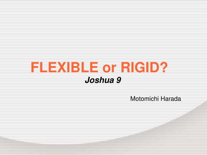 flexible or rigid joshua 9