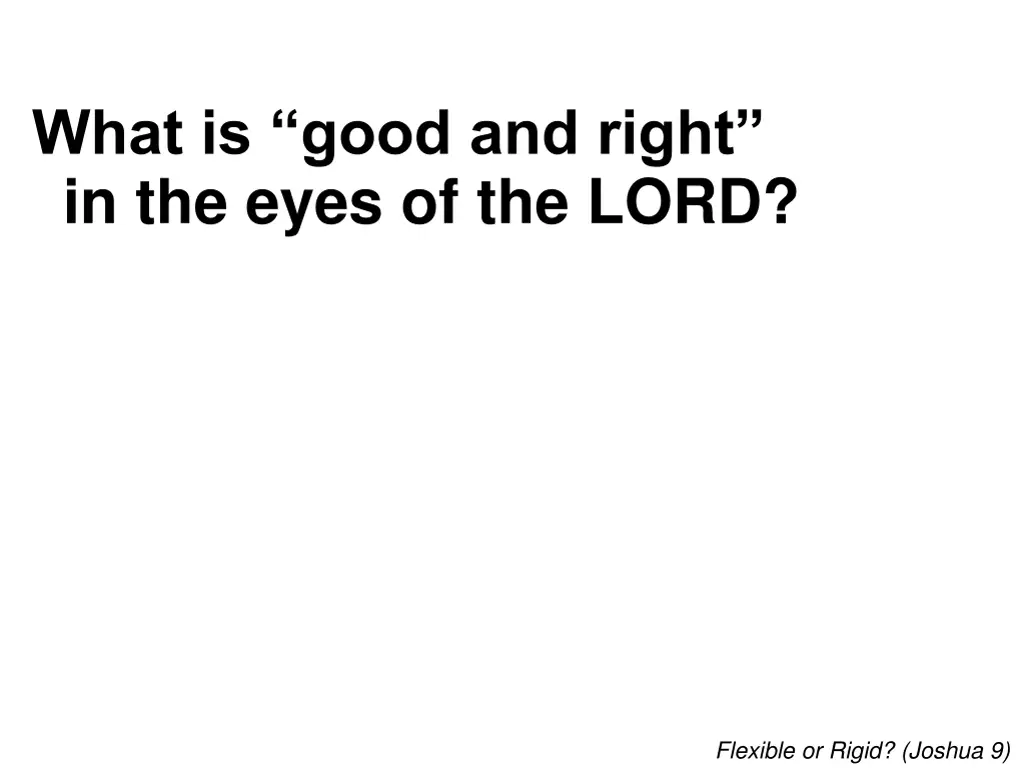 what is good and right in the eyes of the lord