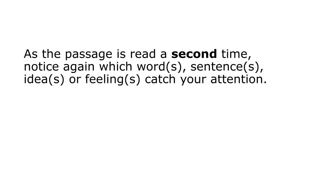 as the passage is read a second time notice again