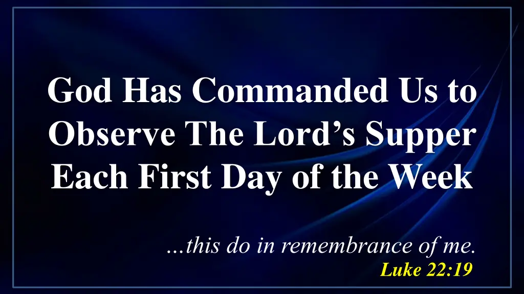 god has commanded us to observe the lord s supper