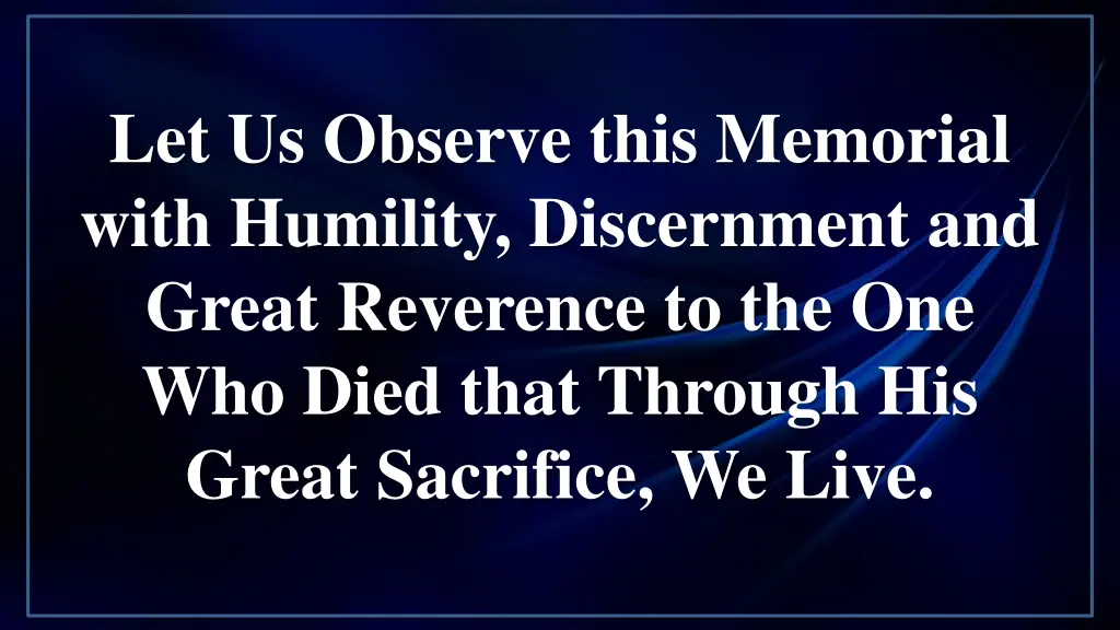 let us observe this memorial with humility